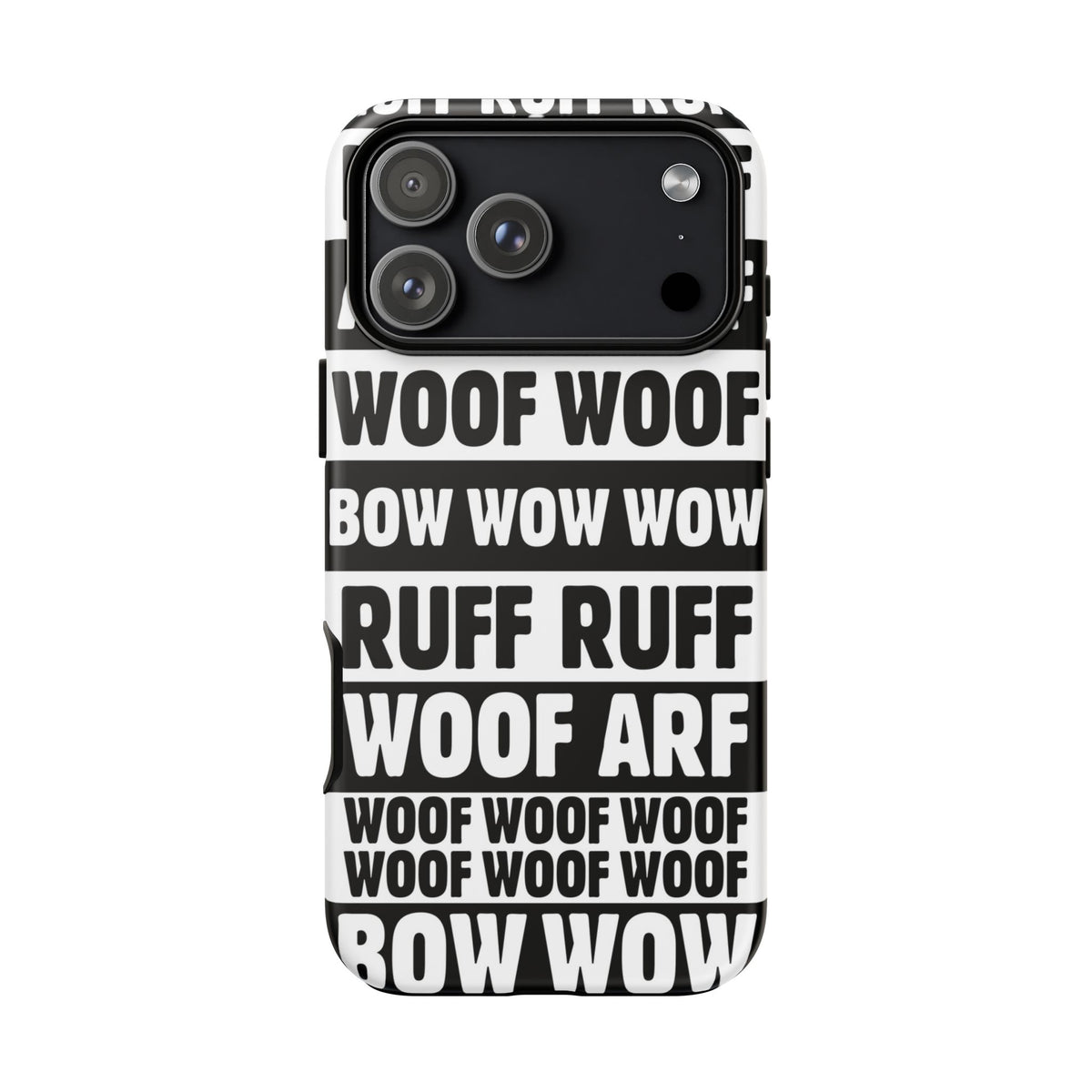 Law of the Paw® Woof Woof phone case with black-and-white WOOF, ARF and BOW WOW lettering for iPhone 17 Pro Max, matte finish, back view – Kate Spain design