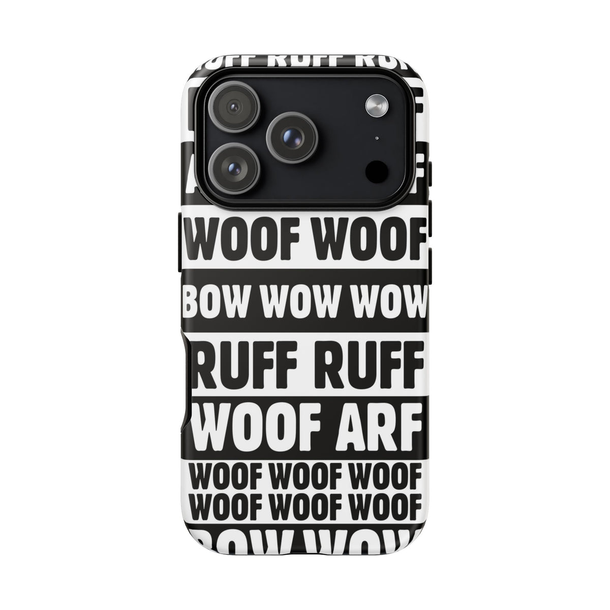 Law of the Paw® Woof Woof phone case with black-and-white WOOF, ARF and BOW WOW lettering for iPhone 18 Pro, matte finish, back view – Kate Spain design
