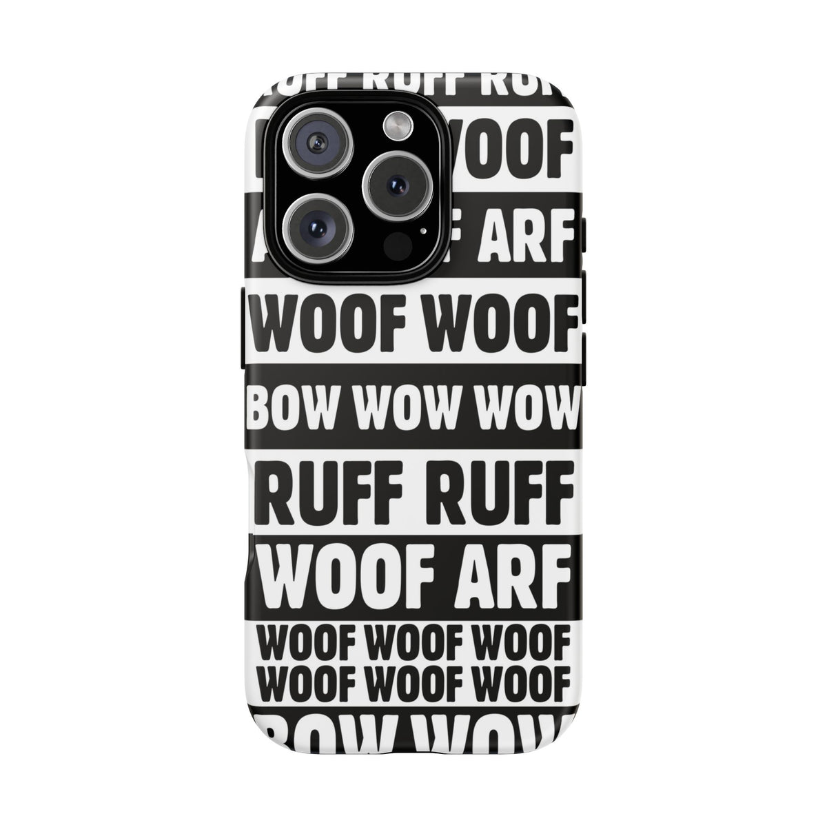 Law of the Paw® Woof Woof phone case with black-and-white WOOF, ARF and BOW WOW lettering for iPhone 16 Pro, matte finish, back view – Kate Spain design