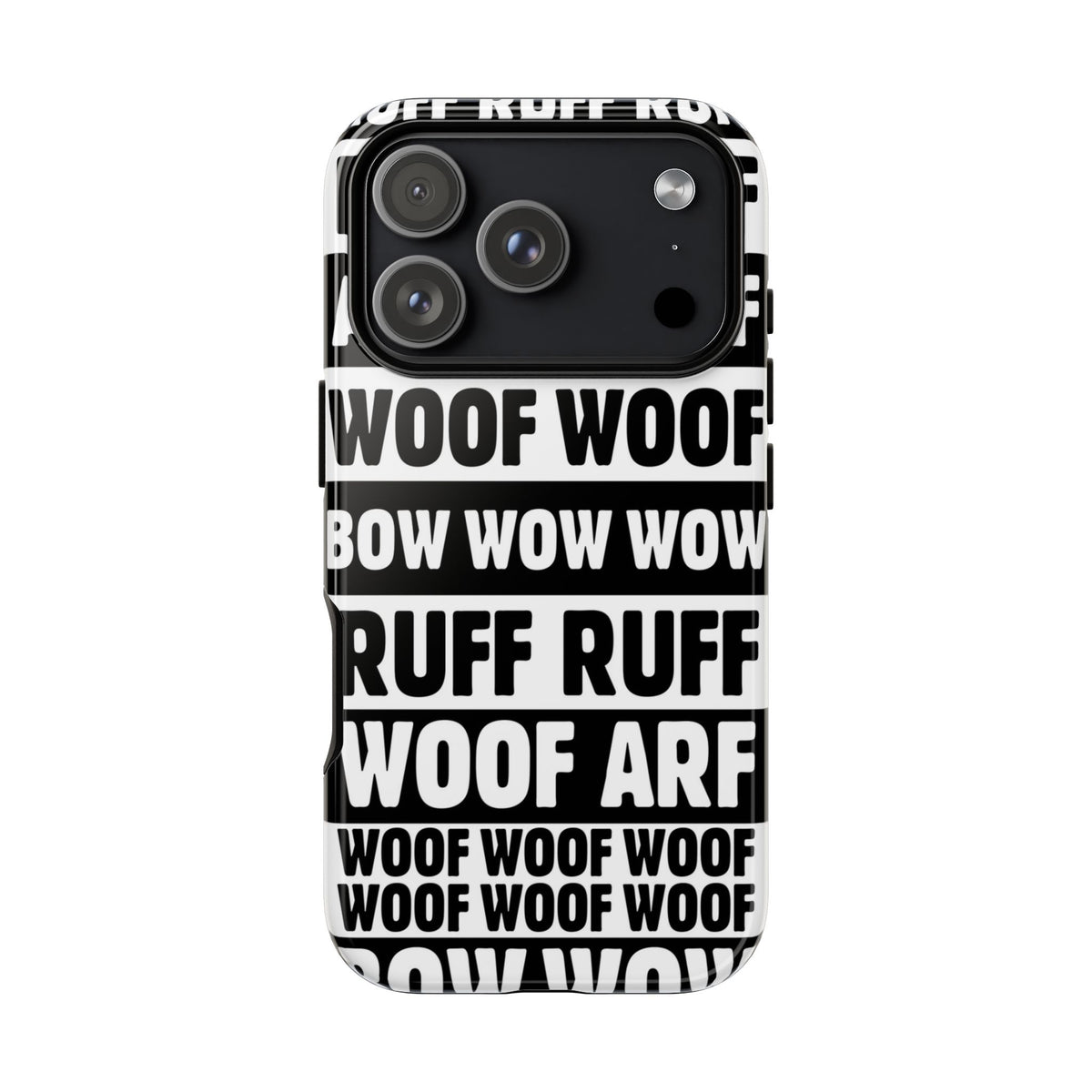 Law of the Paw® Woof Woof phone case with black-and-white WOOF, ARF and BOW WOW lettering for iPhone 18 Pro, glossy finish, back view – Kate Spain design
