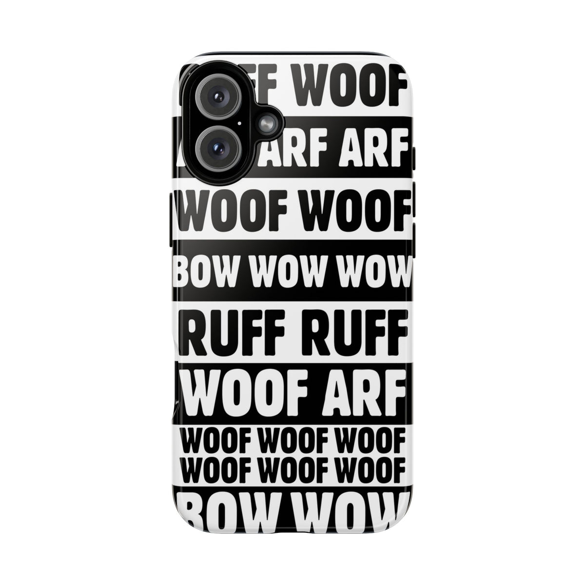 Law of the Paw® Woof Woof phone case with black-and-white WOOF, ARF and BOW WOW lettering for iPhone 16 Plus, glossy finish, back view – Kate Spain design