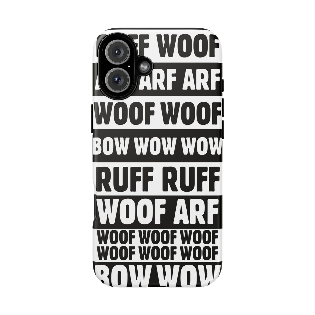 Law of the Paw® Woof Woof phone case with black-and-white WOOF, ARF and BOW WOW lettering for iPhone 16 Plus, matte finish, back view – Kate Spain design