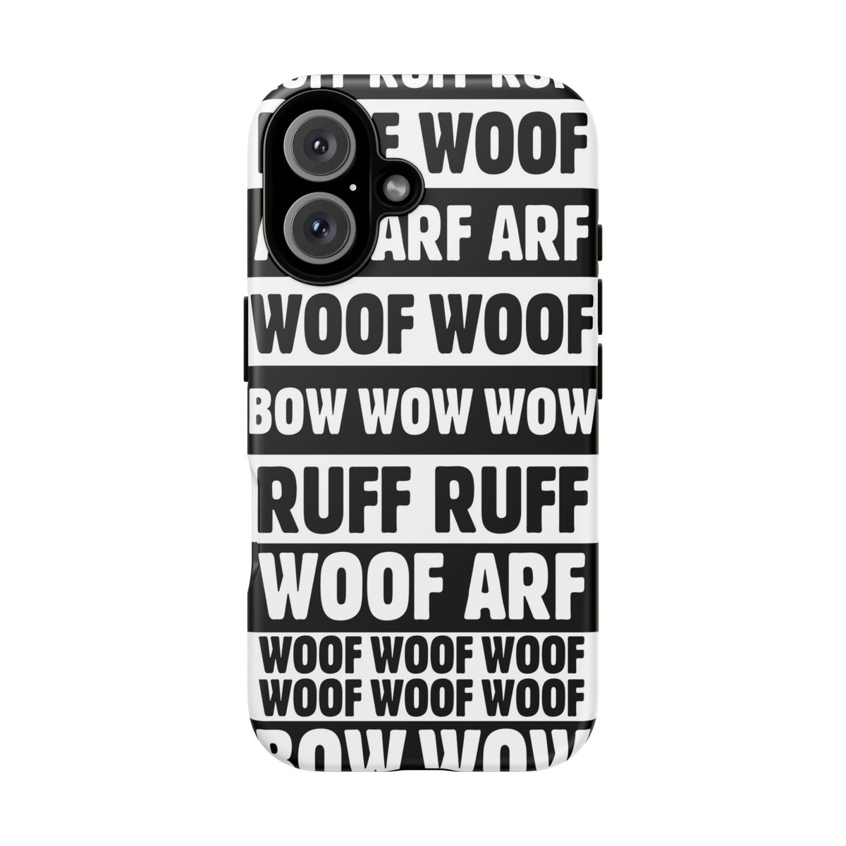 Law of the Paw® Woof Woof phone case with black-and-white WOOF, ARF and BOW WOW lettering for iPhone 16, matte finish, back view – Kate Spain design