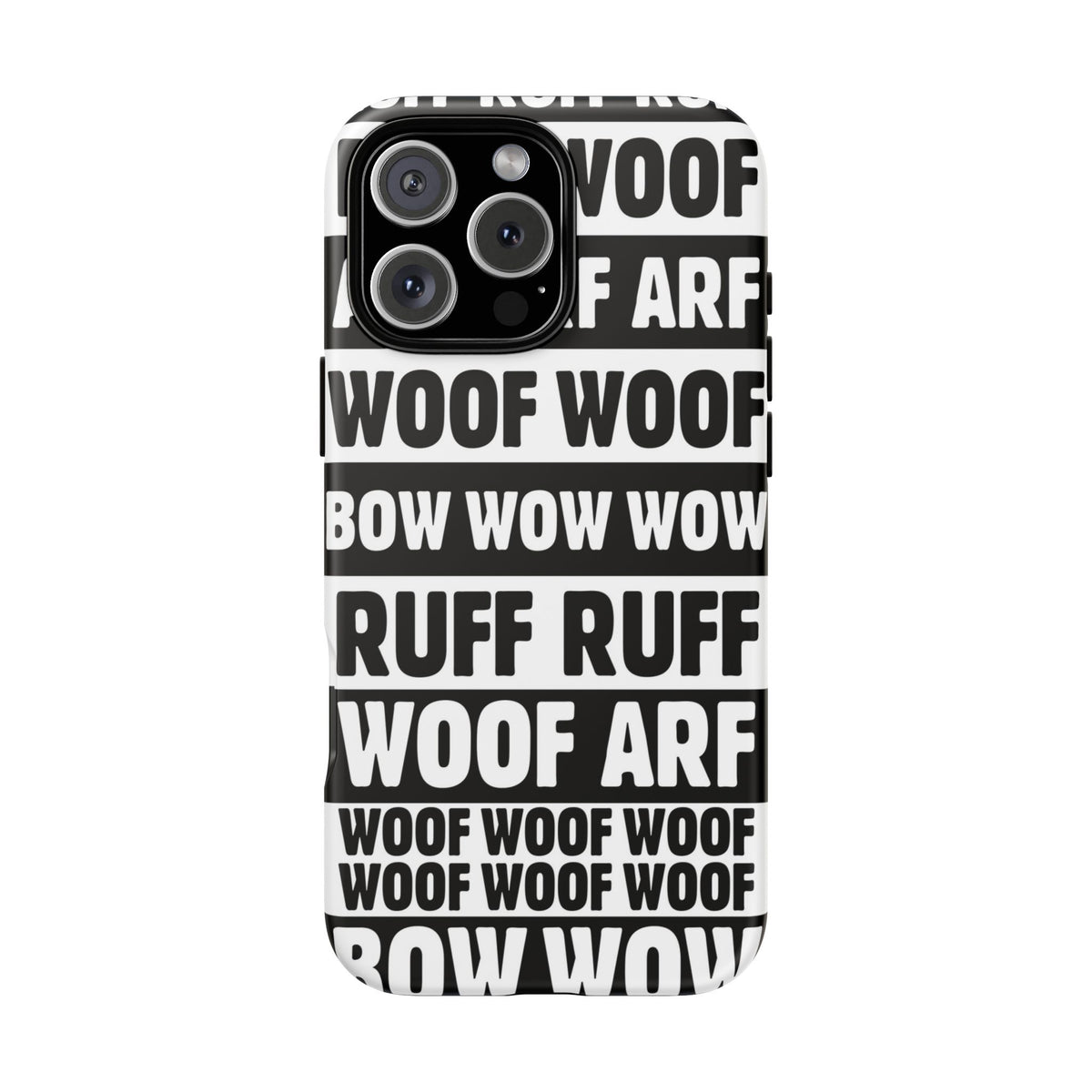Law of the Paw® Woof Woof phone case with black-and-white WOOF, ARF and BOW WOW lettering for iPhone 16 Pro Max, matte finish, back view – Kate Spain design