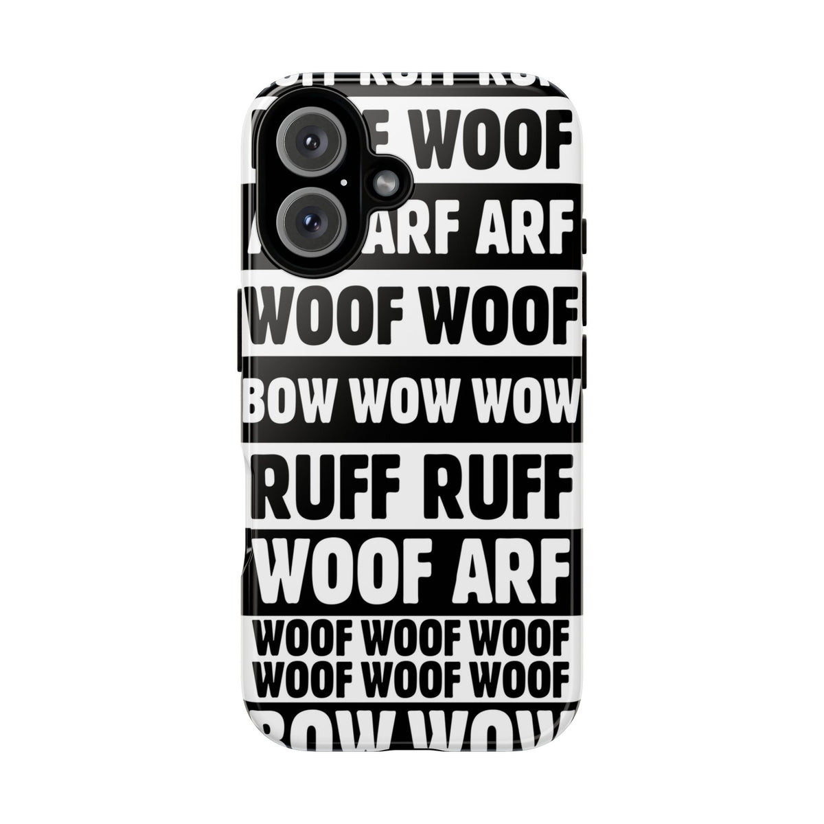 Law of the Paw® Woof Woof phone case with black-and-white WOOF, ARF and BOW WOW lettering for iPhone 16, glossy finish, back view – Kate Spain design
