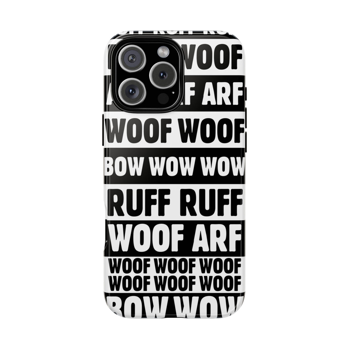 Law of the Paw® Woof Woof phone case with black-and-white WOOF, ARF and BOW WOW lettering for iPhone 16 Pro Max, glossy finish, back view – Kate Spain design