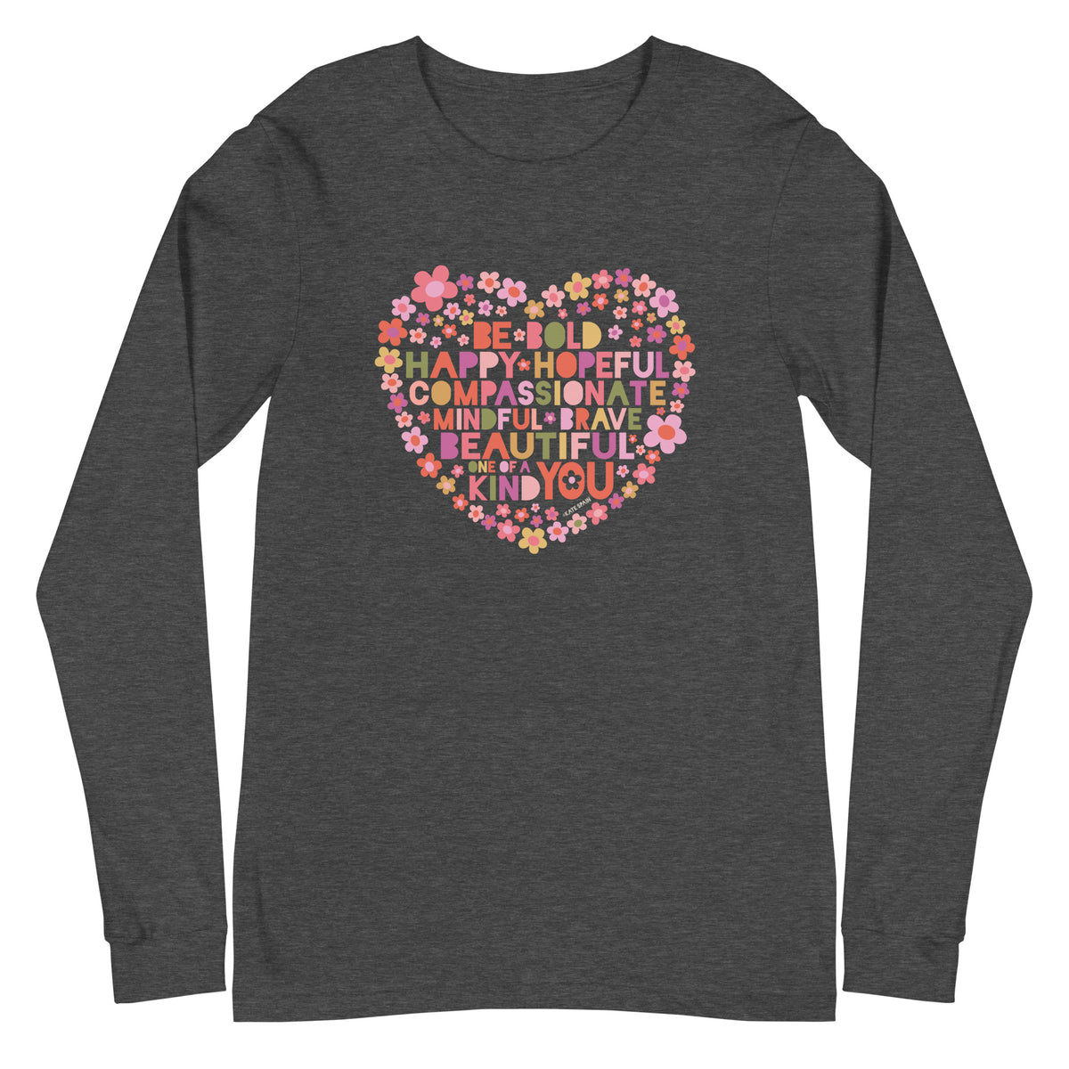 Be You floral heart of inspirational words on a unisex long-sleeve tee in dark grey heather, front view – Kate Spain design