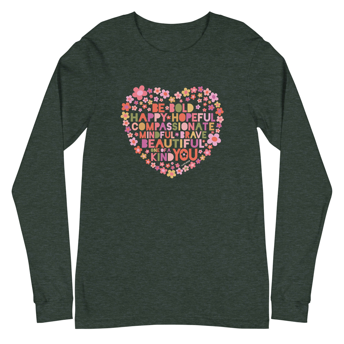 Be You floral heart of inspirational words on a unisex long-sleeve tee in heather forest green, front view – Kate Spain design