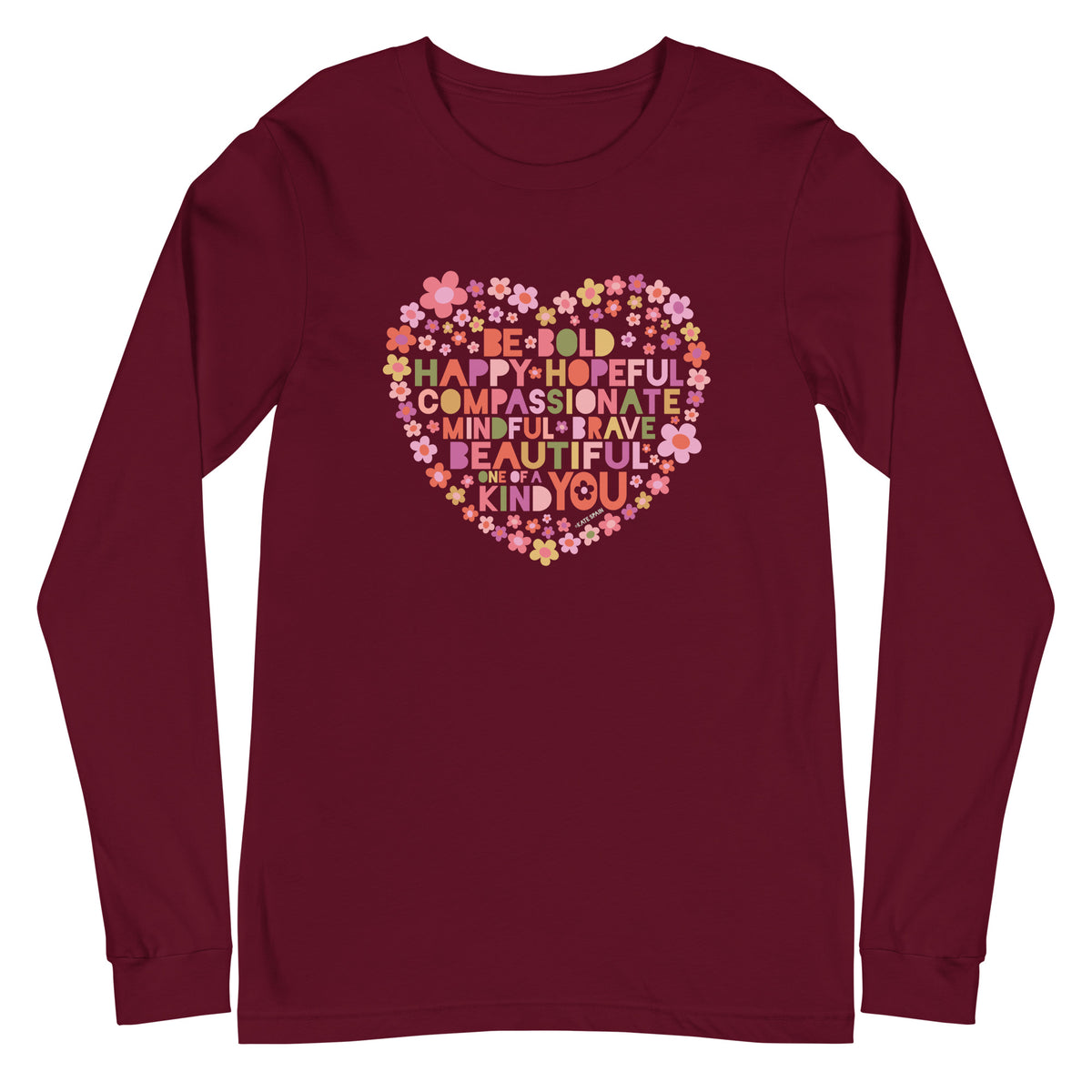 Be You floral heart of inspirational words on a unisex long-sleeve tee in maroon, front view – Kate Spain design