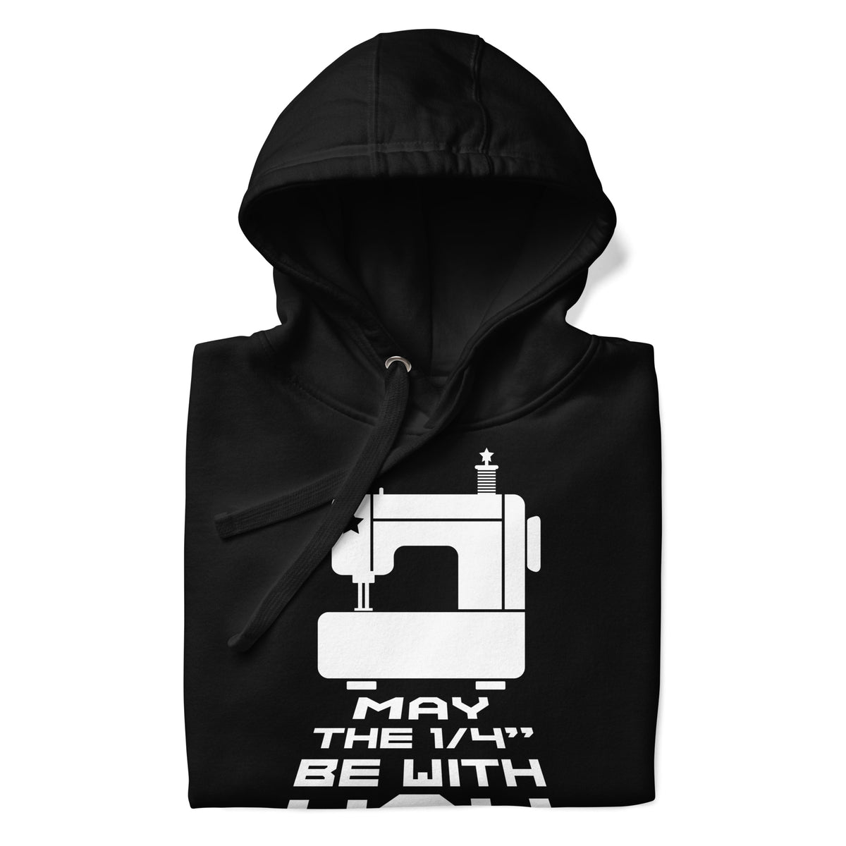 May the ¼" Be With You bold lettering with a sewing machine on a pullover hoodie in black, folded close-up of the design – Kate Spain design for Pat Sloan