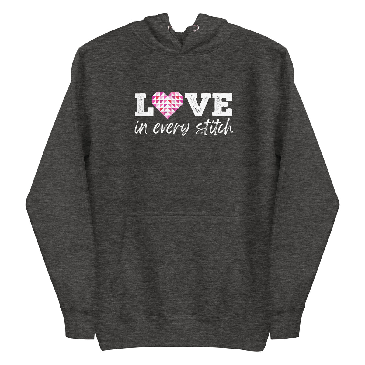 Love in Every Stitch distressed lettering on a pullover hoodie in charcoal grey, front view – Kate Spain design for Pat Sloan