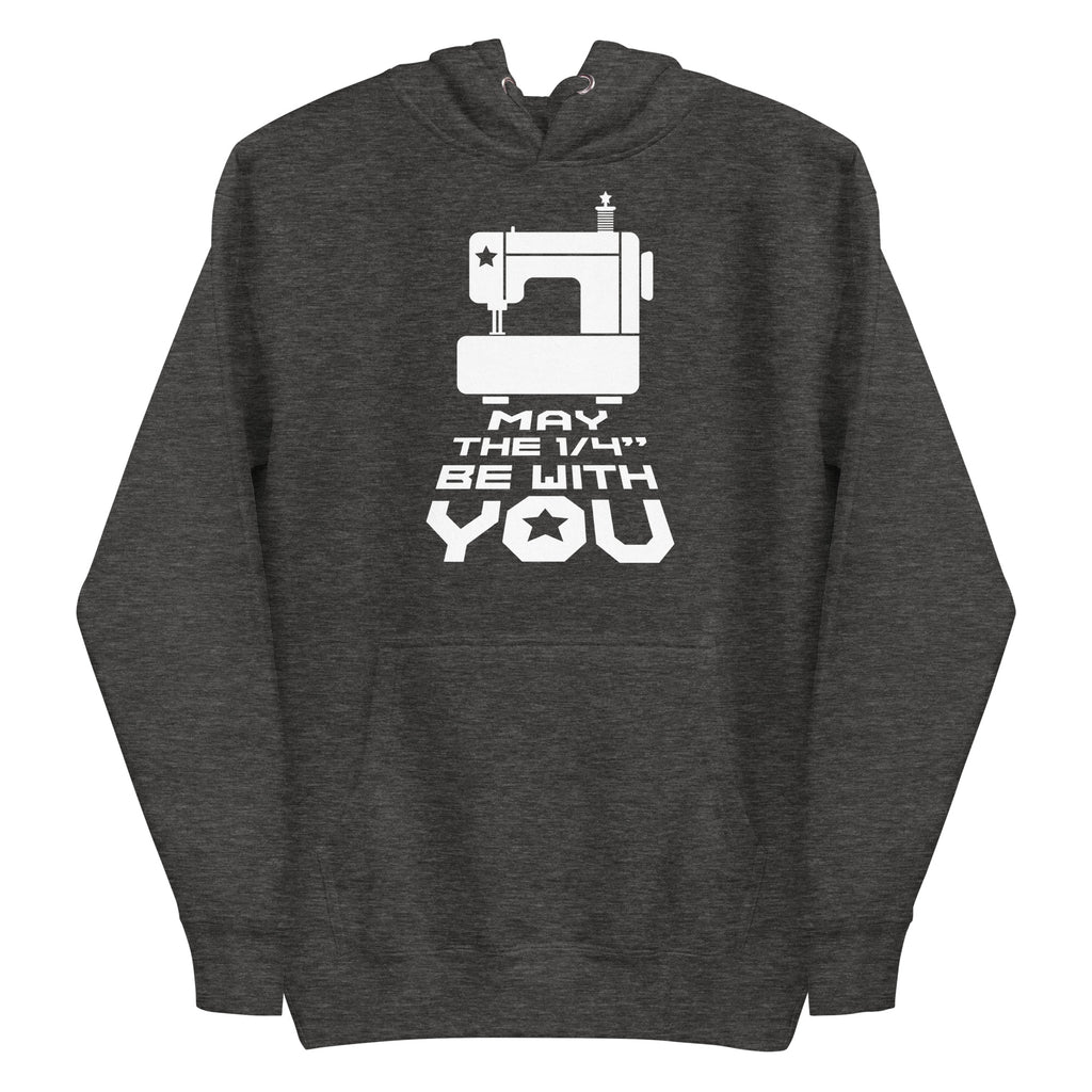 May the ¼" Be With You bold lettering with a sewing machine on a pullover hoodie in charcoal grey, front view – Kate Spain design for Pat Sloan
