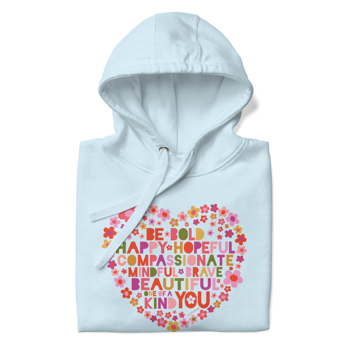 Be You floral heart of inspirational words on a premium hoodie in sky blue, folded close-up of the design – Kate Spain design