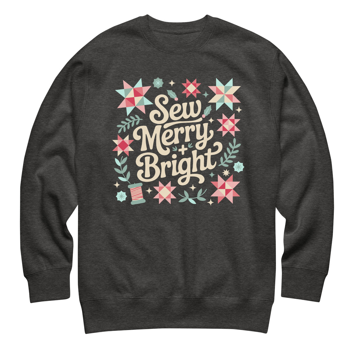 Sew Merry + Bright lettering with quilt stars and holly on a premium sweatshirt in charcoal grey, front view – Kate Spain design for Pat Sloan