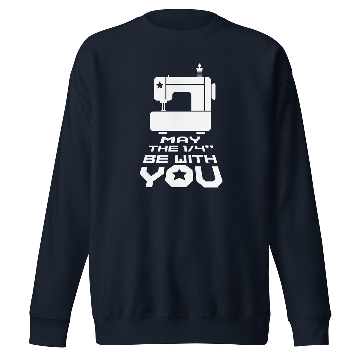 May the ¼" Be With You white sewing machine graphic on a premium sweatshirt in navy, folded close-up of the design – Kate Spain design for Pat Sloan