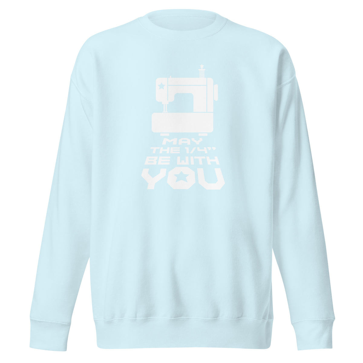 May the ¼" Be With You white sewing machine graphic on a premium sweatshirt in sky blue, folded close-up of the design – Kate Spain design for Pat Sloan