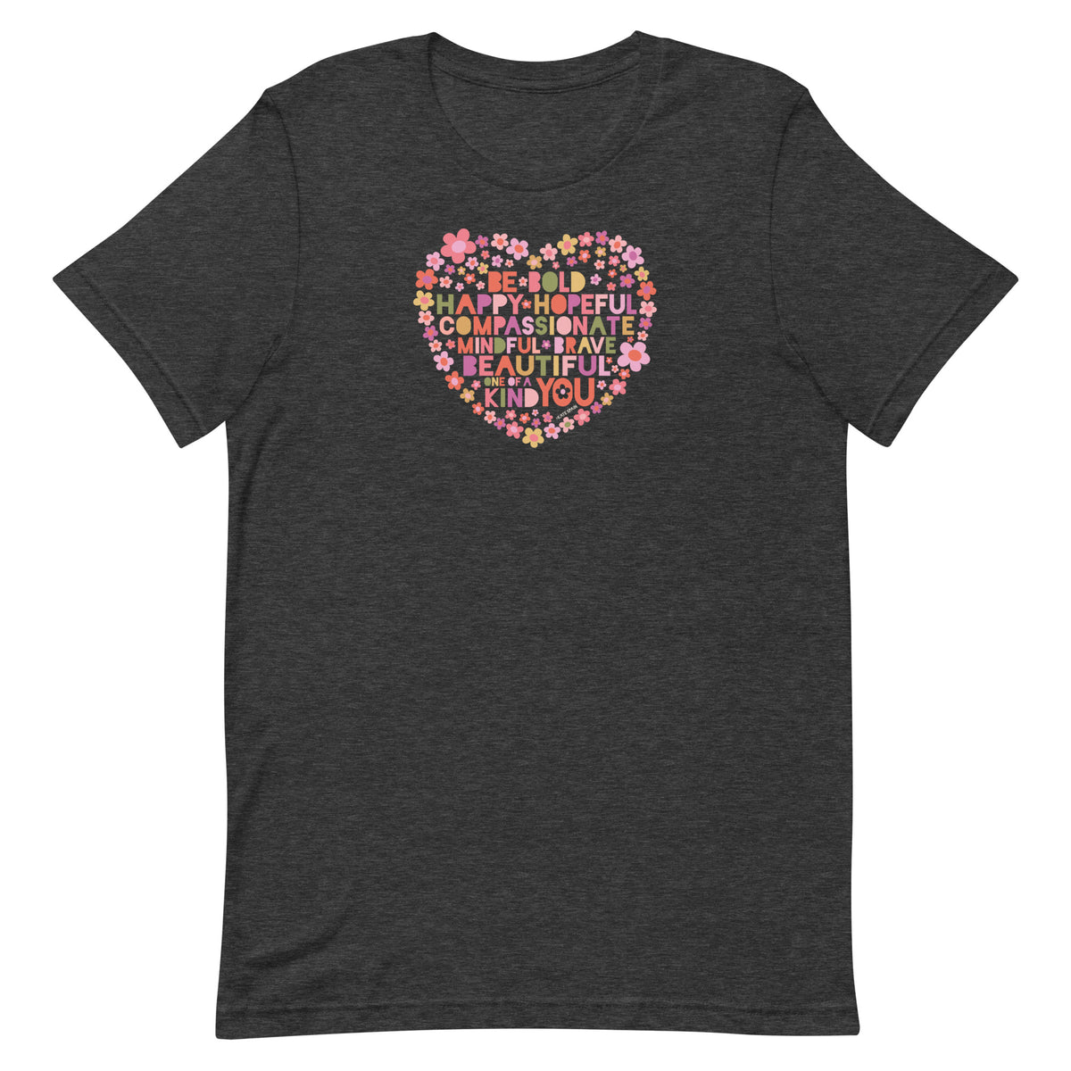Be You floral heart of inspirational words on a staple t-shirt in dark grey heather, front view – Kate Spain design