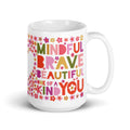 Be You 15 oz ceramic mug, handle on the right, reading “Mindful, Brave, Beautiful, One of a Kind You” in colorful letters among tiny flowers – Kate Spain design